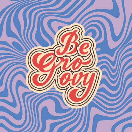 Be Groovy - Retro 70s Banner with Psychedelic Background and Vintage Lettering. Hippy Vibes Style Vector Illustrationのイラスト素材
