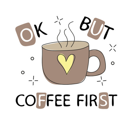 Inspirational and motivational romantic quotes card with typographic wishes. Template for greeting design. Illustration cup of coffee with cute letteringのイラスト素材