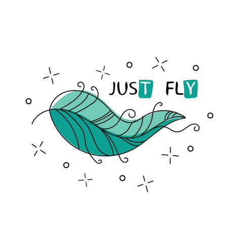 Fly. Inspirational quote about happy. phrase with hand drawn feather - style for print and postersのイラスト素材