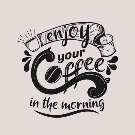 Enjoy your coffee in the morning. Best quoteのイラスト素材