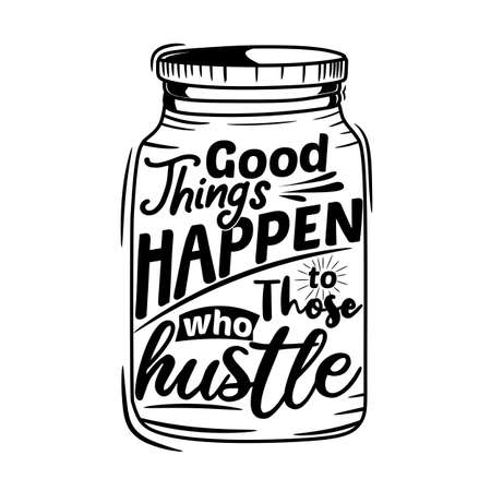 Good things happen to those who hustleのイラスト素材