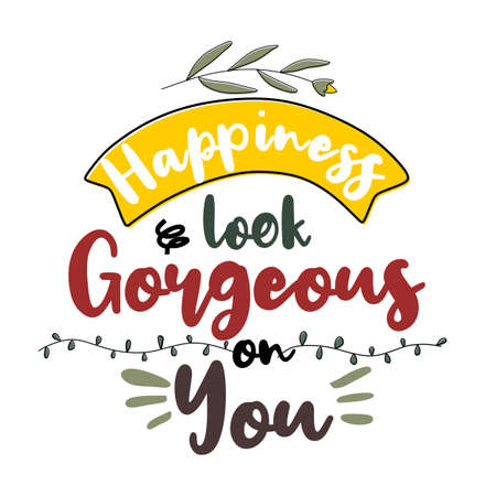 Happiness look gorgeous on youのイラスト素材