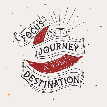 Focus on the journey not the destinationのイラスト素材