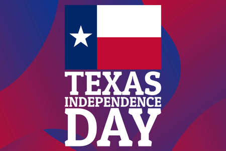 March 2 is Texas Independence Day. Holiday concept. Template for background, banner, card, poster...