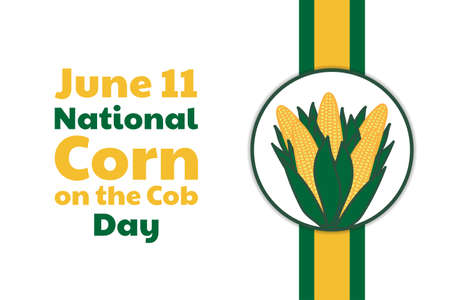 National Corn on the Cob Day. June 11. Holiday concept. Template for background, banner, card,...