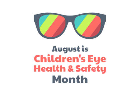 August is Childrens Eye Health and Safety Month. Holiday concept. Template for background, banner, card, poster with text inscription. Vector EPS10 illustration.のイラスト素材