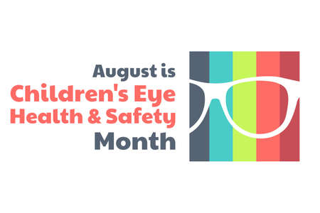 August is Childrens Eye Health and Safety Month. Holiday concept. Template for background, banner, card, poster with text inscription. Vector EPS10 illustration.のイラスト素材