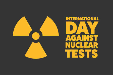 International Day against Nuclear Tests. August 29. Holiday concept. Template for background,...