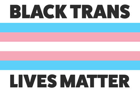 Black trans lives matter concept. Template for background, banner, card, poster with text inscription. Vector EPS10 illustration.のイラスト素材
