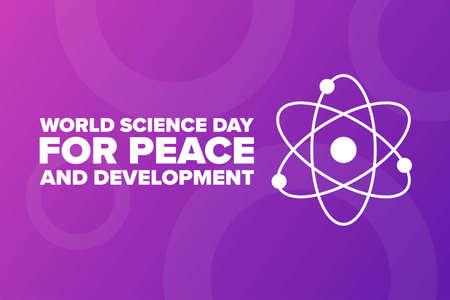 Science Day for Peace and Development. November 10. Holiday concept. Template for , banner, card,...