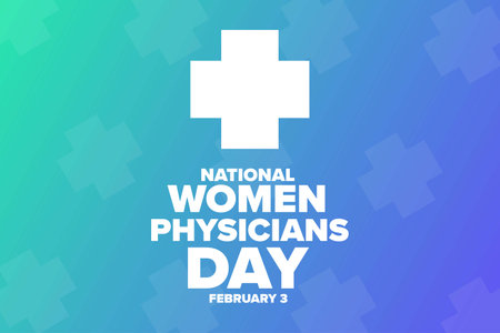 National Women Physicians Day. February 3. Holiday concept. Template for background, banner, card, poster with text inscription.のイラスト素材