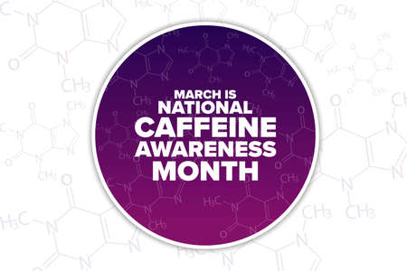 March is National Caffeine Awareness Month. Holiday concept. Template for background, banner, card, poster with text inscription. Vector illustration.のイラスト素材
