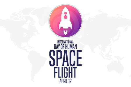 International Day of Human Space Flight. April 12. Holiday concept. Template for background, banner,...