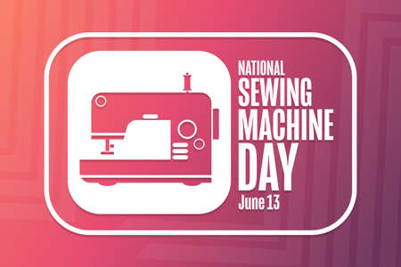 National Sewing Machine Day. June 13. Holiday concept. Template for background, banner, card, poster...