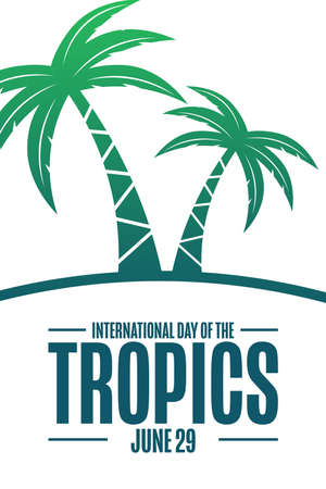International Day of the Tropics. June 29. Holiday concept. Template for background, banner, card, poster with text inscription.のイラスト素材