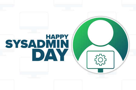 Happy National System Administrator - Sysadmin Appreciation Day. Holiday concept. Template for background, banner, card, poster with text inscription. Vector illustration.のイラスト素材