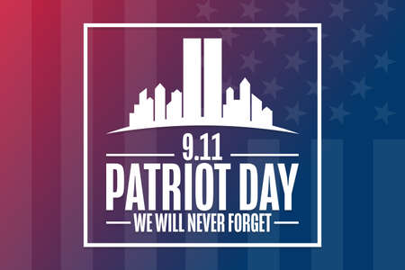 Patriot Day. 9.11. We Will Never Forget. Template for background, banner, card, poster with text...