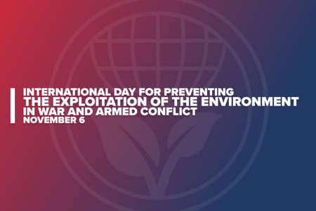 International Day for Preventing the Exploitation of the Environment in War and Armed Conflict. November 6. Holiday concept. Template for background, banner, card, poster with text inscription.のイラスト素材