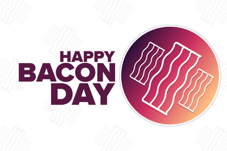 Happy Bacon Day. Holiday concept. Template for background, banner, card, poster with text inscription. Vector EPS10 illustration.のイラスト素材