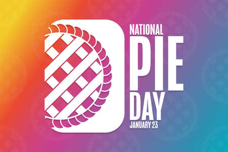 National Pie Day. January 23. Holiday concept. Template for background, banner, card, poster with text inscription.のイラスト素材