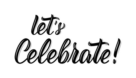 Let's Celebrate. Modern calligraphy inscription in black ink. Vector illustrationのイラスト素材