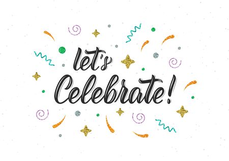Let's Celebrate. Trendy hand lettering quote with glitter decorative elements. Vector illustrationのイラスト素材