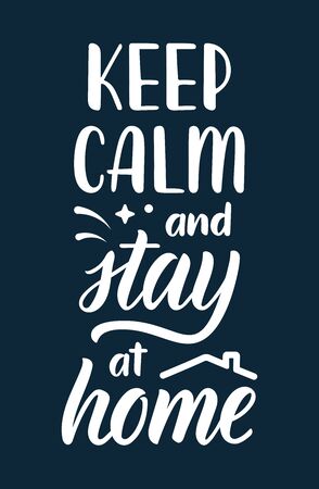 Keep calm and stay at home. Lettering poster about protection against coronavirus. Calligraphic quote in white ink with decorative elements. Vector illustrationのイラスト素材