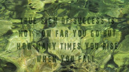 True sign of success is not how far you go but how many times you rise when you fall. success slogans.の写真素材