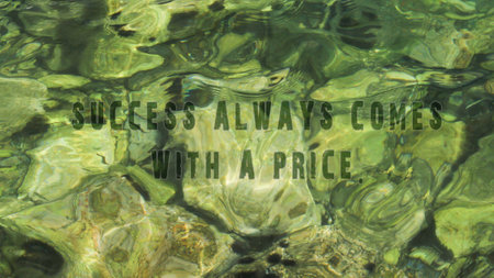 Success always comes with a price. success slogans.の写真素材