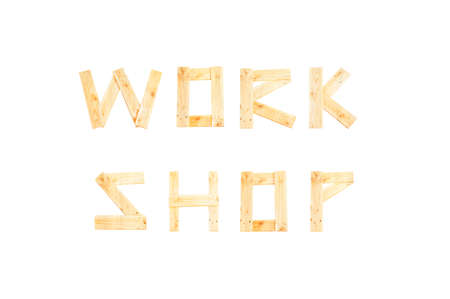 Workshop wording, wooden alphabet isolated on white background