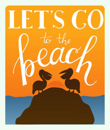 Lettering Lets go to the beach and pelicansのイラスト素材