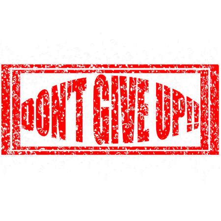 Stamp with text dont give up inside, vector illustrationのイラスト素材