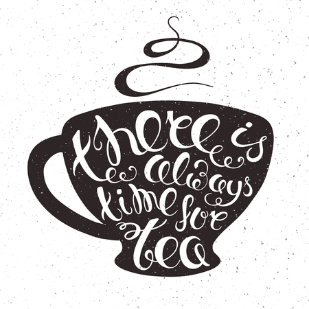 vector hand drawn printable illustration of cup of tea with lettering expression - there is always time for tea, smoke with grunge texture.のイラスト素材
