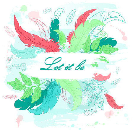 Vector printable hand drawn illustration with feather on watercolor background and label - Let it be. Can be printed on t-shirt, diary, pillow or poster.のイラスト素材