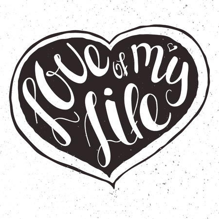 vector illustration of hand lettering inspiring quote -love of my life. Can be used for valentines day nice gift cardのイラスト素材