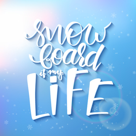 vector illustration of hand lettering winter phrase with snowflakes on sky blur background with shiny and luminous flares. Snowboard is my lifeのイラスト素材