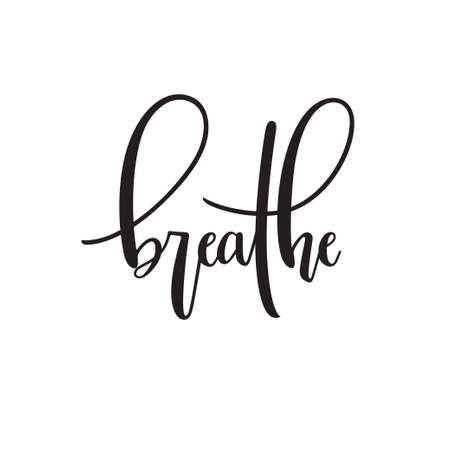 Breathe typography. Inspirational quote. Modern calligraphyのイラスト素材