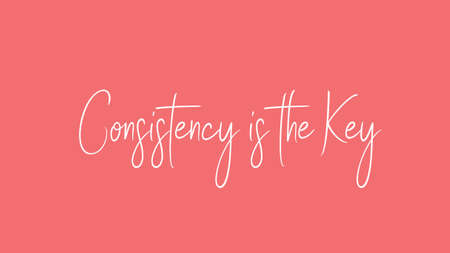 consistency is the key, , Calligraphy signature font, girly pinky background,  Quote Conceptの写真素材