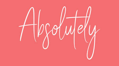 Absolutely, Calligraphy signature font, girly pinky background, Quote Conceptの写真素材