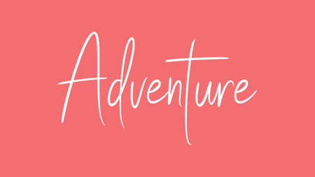 Adventure, Calligraphy signature font, girly pinky background, Quote Conceptの写真素材
