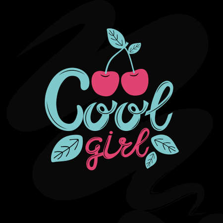 Cool girl flat hand drawn lettering. Slogan decorated with cherries and leaves on a black background. Greeting card for girls, sticker, banner. Modern brush calligraphy. Typography for fashion designのイラスト素材