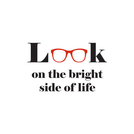 Motivational wall art quote about looking on the bright side of life. Minimalist black and white text on white background with creative red glasses visualの写真素材