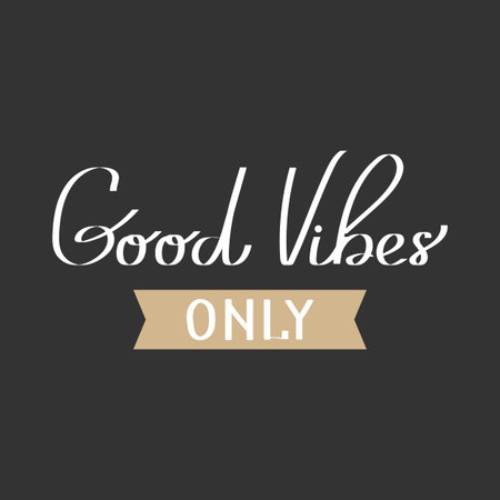 Good vibes only lettering. Calligraphy handwritten inscription, motivation quote. Print, vectorのイラスト素材