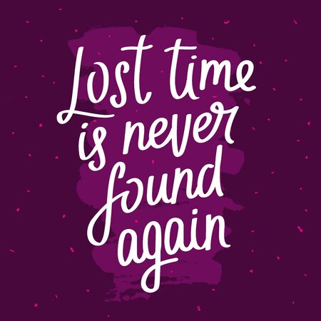 Quote Lost time is never found again. Trendy lettering. Modern brush. Vector illustration on a purple background.のイラスト素材