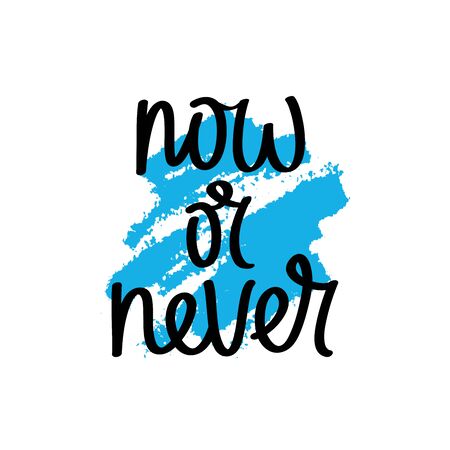 Quote now or never. Trendy lettering. Modern blue brush. Vector illustration on white background.のイラスト素材