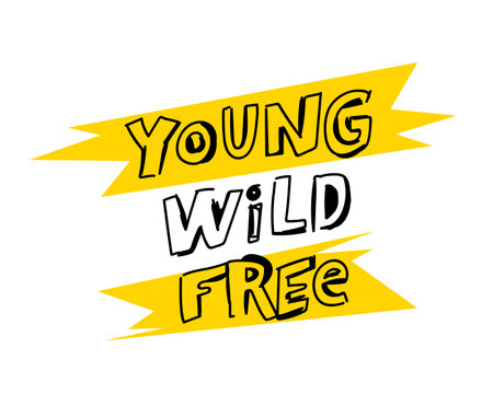 Caption - Young, wild, free. fashion lettering. Handwritten comic font. yellow brush stroke. Vector illustration isolated on white background.のイラスト素材