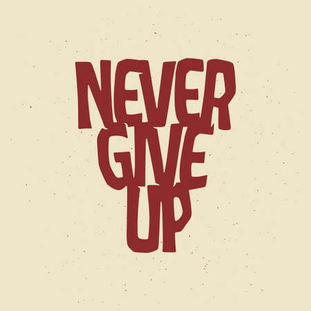 Never give up motivational poster or t-shirt design.のイラスト素材