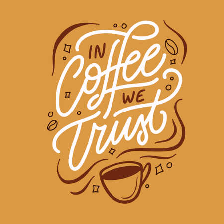 Hand drawn in coffee we trust quote. Vector vintage illustration.のイラスト素材