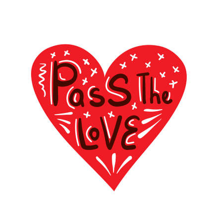 Pass the love quote in heart. Hand drawn Lettering love quotes. Template for t-shirt, poster or postcardのイラスト素材