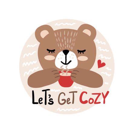 Vector illustration of a happy bear with a cup of tea and inscription - lets get cozy. Can be used as a greeting card, poster or invitation for party, birthday.のイラスト素材